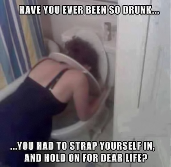 Have You Ever Been So Drunk... - Funny pictures