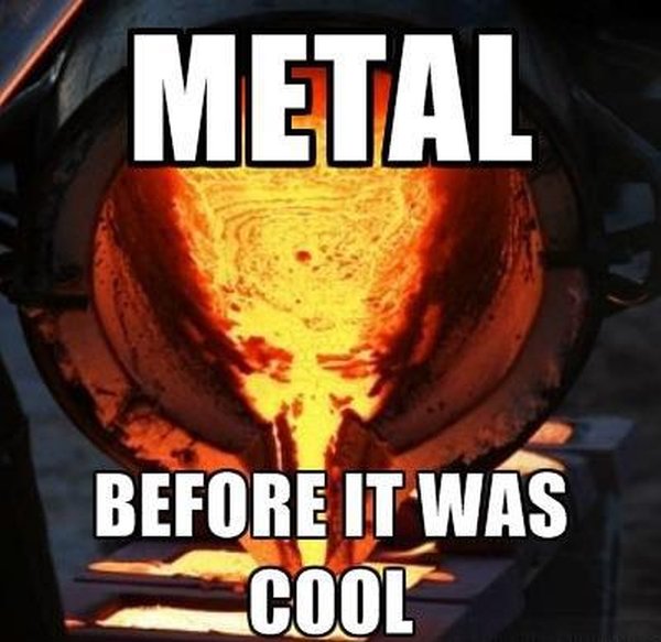 Metal - Before It Was Cool - Funny pictures