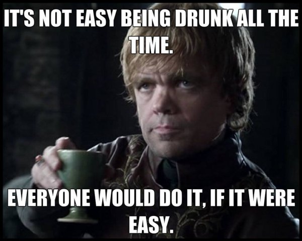 It's Not Easy Being Drunk All The Time - Funny pictures