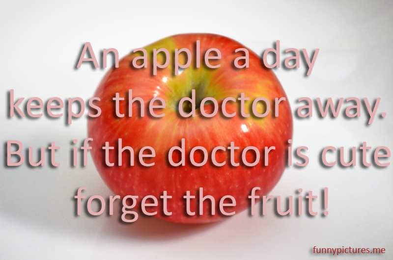 An Apple A Day Keeps The Doctor Away - Funny pictures