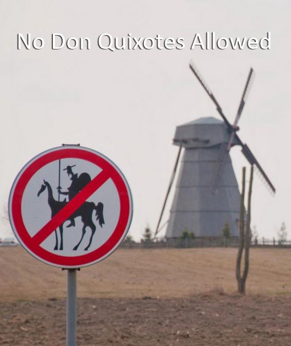 No Don Quixotes Allowed - Funny pictures