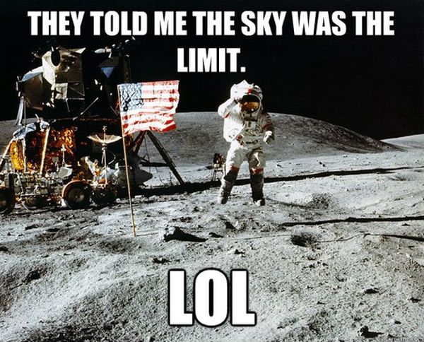 They Told Me The Sky Was The Limit - Funny pictures