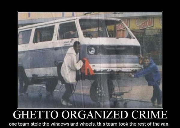 Ghetto Organized Crime - Funny pictures