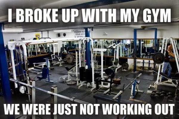 I Broke Up With My Gym - Funny pictures