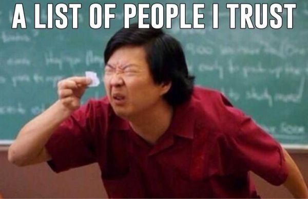A List Of People I Trust - Funny pictures