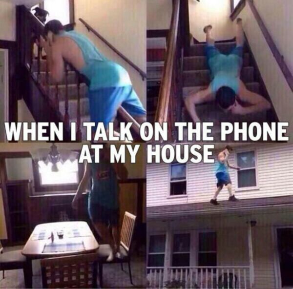 When I Talk On The Phone In My House - Funny pictures